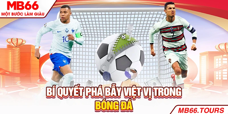 Bí quyết phá bẫy việt vị trong bóng đá Bí quyết phá bẫy việt vị trong bóng đá