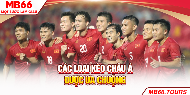 Các loại kèo châu Á hay gặp nhất