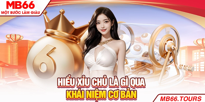 Hiểu xỉu chủ là gì qua khái niệm cơ bản Hiểu xỉu chủ là gì qua khái niệm cơ bản