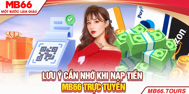 Lưu ý cần nhớ khi nạp tiền MB66 trực tuyến Lưu ý cần nhớ khi nạp tiền MB66 trực tuyến