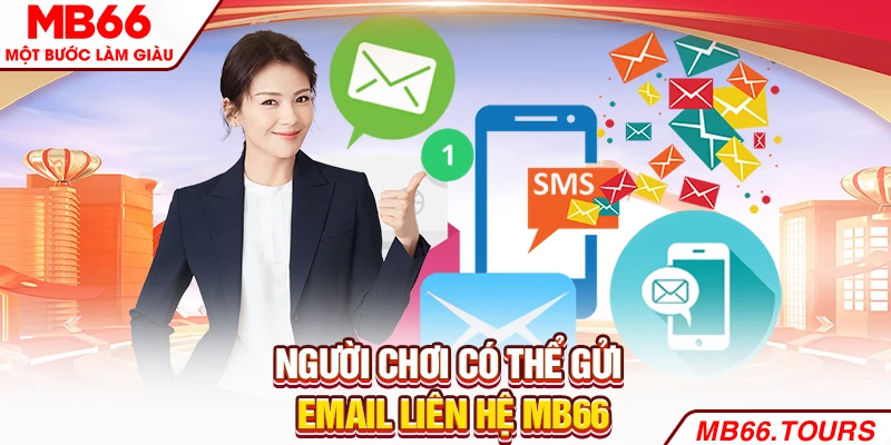 Người chơi có thể gửi email liên hệ MB66